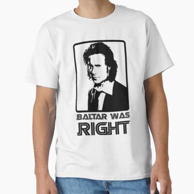 Baltar Was Right T-shirt