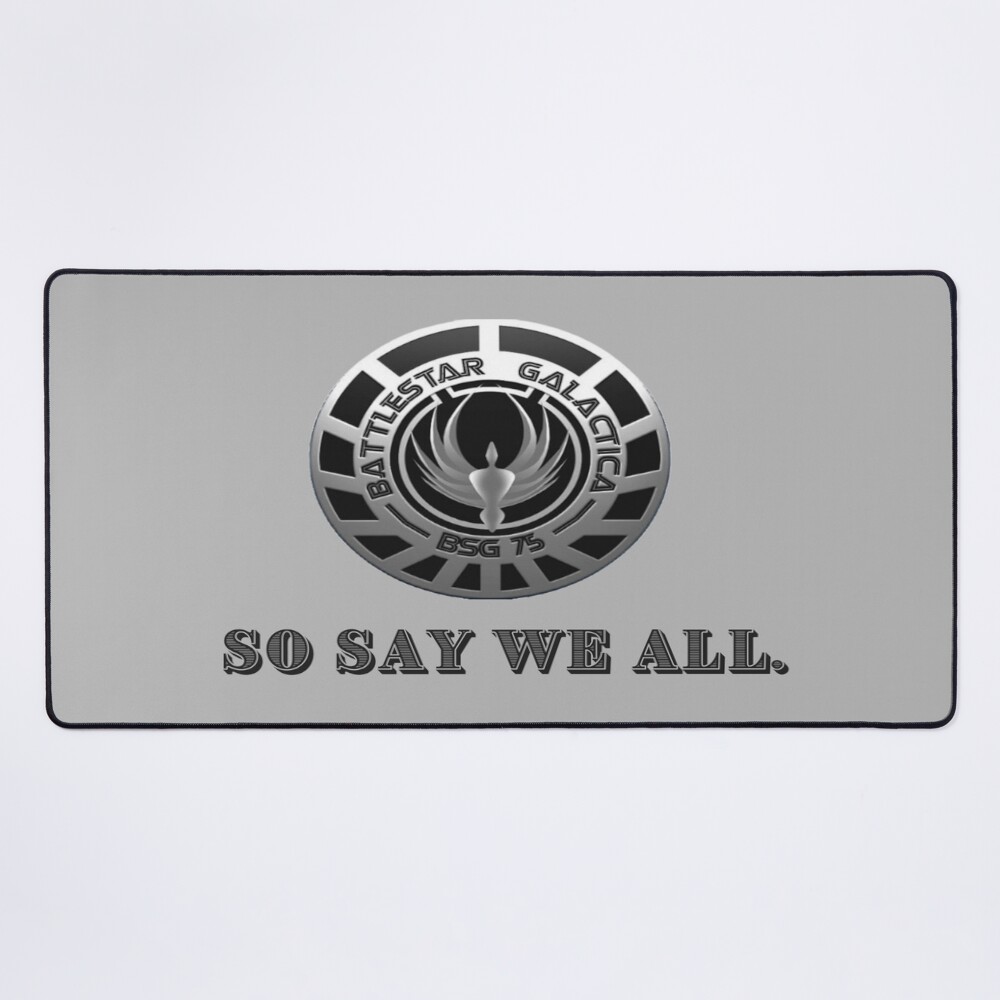So Say We All Battlestar Galactica Mouse Pad